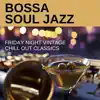 Bossa Cafe en Ibiza - Bossa Soul Jazz - Friday Night Vintage Chill Out Classics